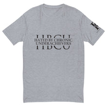 Load image into Gallery viewer, Hated By Chronic Underachievers - Unisex T-shirt