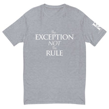 Load image into Gallery viewer, The Exception Not the Rule - Unisex T-shirt
