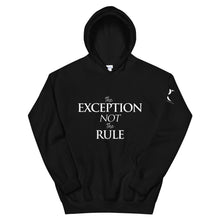 Load image into Gallery viewer, The Exception Not The Rule - Unisex Hoodie