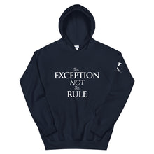 Load image into Gallery viewer, The Exception Not The Rule - Unisex Hoodie