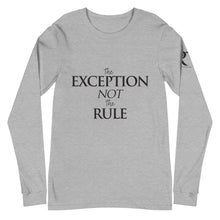 Load image into Gallery viewer, The EXCEPTION NOT The RULE - Unisex Long Sleeve Tee