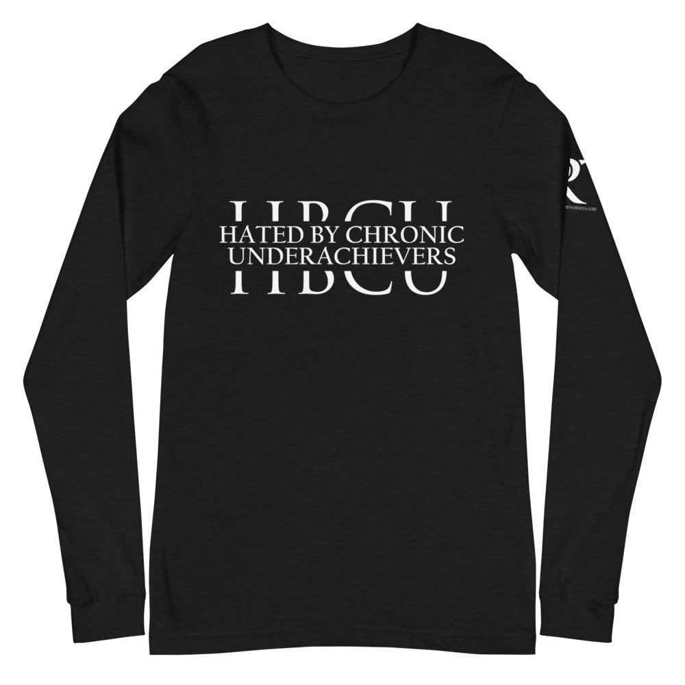 HATED BY CHRONIC UNDERACHIEVERS - Unisex Long Sleeve Tee