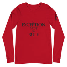 Load image into Gallery viewer, The EXCEPTION NOT The RULE - Unisex Long Sleeve Tee