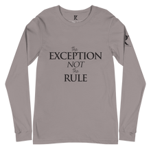 Load image into Gallery viewer, The EXCEPTION NOT The RULE - Unisex Long Sleeve Tee