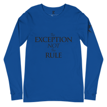 Load image into Gallery viewer, The EXCEPTION NOT The RULE - Unisex Long Sleeve Tee