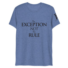 Load image into Gallery viewer, The Exception Not The Rule - Athletic Fit / Unisex T-Shirt