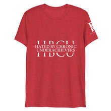 Load image into Gallery viewer, Hated By Chronic Underachievers - Athletic Fit / Unisex T-Shirt