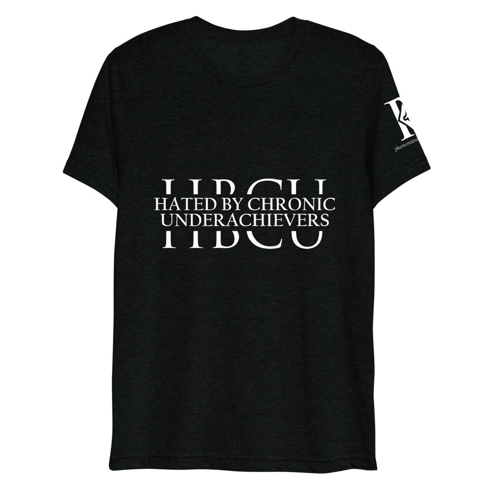 Hated By Chronic Underachievers - Athletic Fit / Unisex  T-Shirt