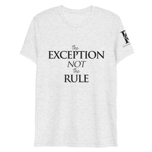 Load image into Gallery viewer, The Exception Not The Rule - Athletic Fit / Unisex T-Shirt