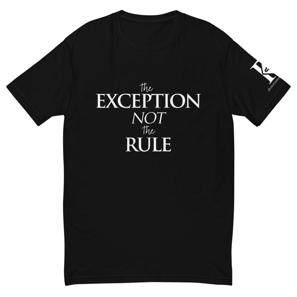 The Exception Not the Rule - Unisex T-shirt