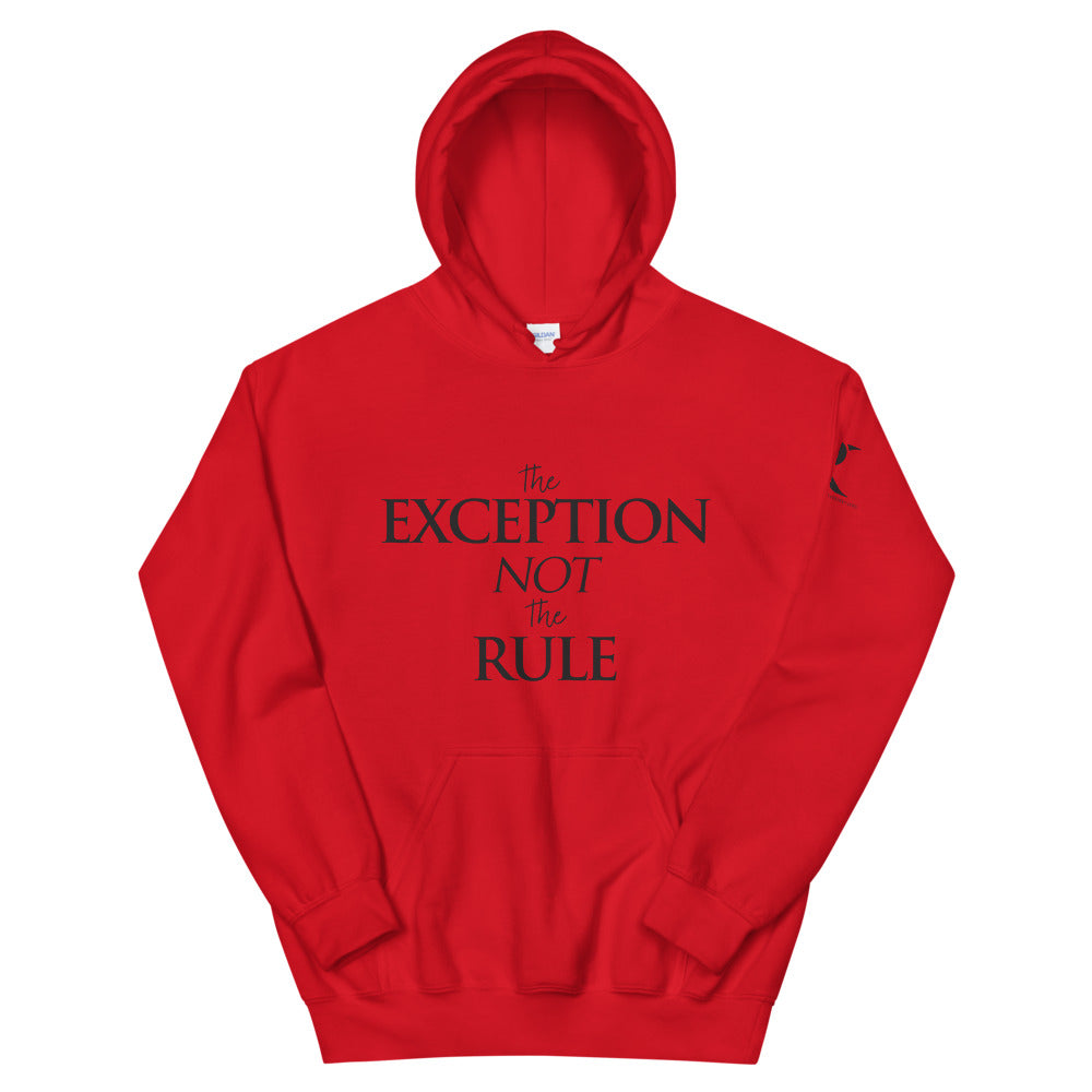 The EXCEPTION NOT The RULE -  Unisex Hoodie