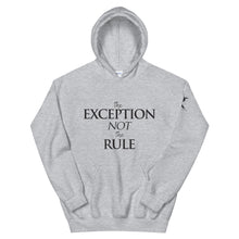 Load image into Gallery viewer, The EXCEPTION NOT The RULE -  Unisex Hoodie
