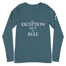 Load image into Gallery viewer, The EXCEPTION NOT The RULE - Unisex Long Sleeve Tee
