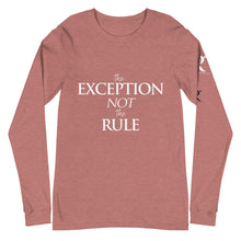 Load image into Gallery viewer, The EXCEPTION NOT The RULE - Unisex Long Sleeve Tee
