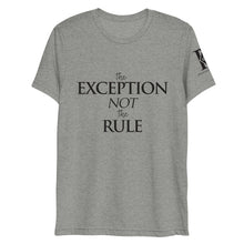 Load image into Gallery viewer, The Exception Not The Rule - Athletic Fit / Unisex T-Shirt
