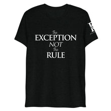 Load image into Gallery viewer, The Exception Not The Rule - Athletic Fit / Unisex T-Shirt
