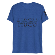 Load image into Gallery viewer, Hated By Chronic Underachievers - Athletic Fit / Unisex  T-Shirt
