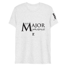 Load image into Gallery viewer, MINOR Setback / MAJOR Comeback  - Athletic Fit / Unisex  T-shirt
